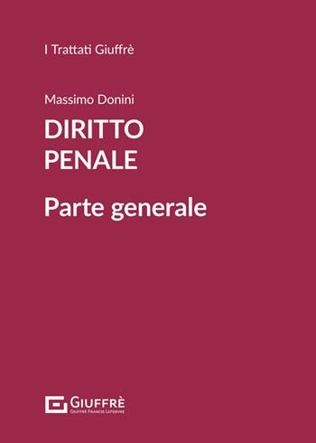 Diritto penale parte generale. Vol. 1 - Massimo Donini - Libro Giuffrè 2024 | Libraccio.it