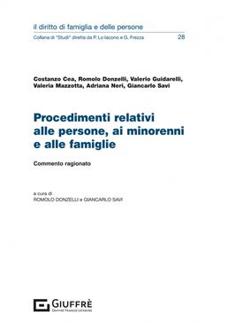 Procedimenti relativi alle persone, ai minorenni e alle famiglie. Commento ragionato  - Libro Giuffrè 2023, Il diritto di famiglia e delle persone | Libraccio.it