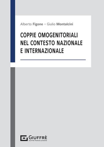 Coppie omogenitoriali nel contesto nazionale e internazionale - Alberto Figone, Montalcini Giulio - Libro Giuffrè 2024 | Libraccio.it