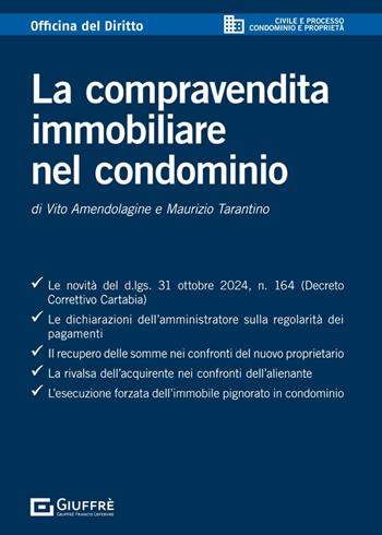 La compravendita immobiliare nel condominio - Vito Amendolagine, Maurizio Tarantino - Libro Giuffrè 2025, Officina. Civile e processo | Libraccio.it