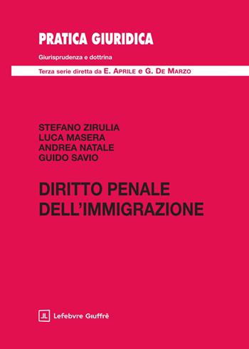 Diritto penale dell'immigrazione - Andrea Natale, Stefano Zirulia, Savio Guido Ernesto - Libro Giuffrè 2026, Pratica giuridica | Libraccio.it