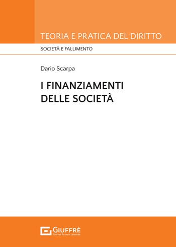 I finanziamenti di società - Dario Scarpa - Libro Giuffrè 2024 | Libraccio.it