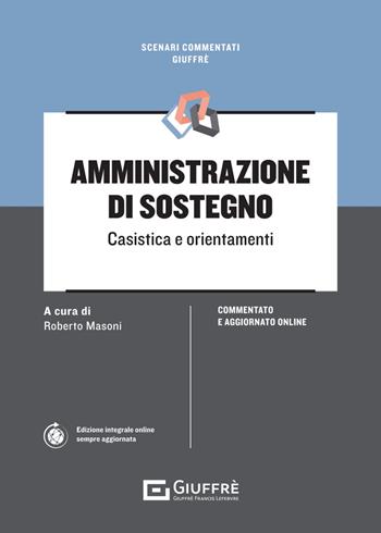 L’amministrazione di sostegno  - Libro Giuffrè 2024, Scenari commentati | Libraccio.it