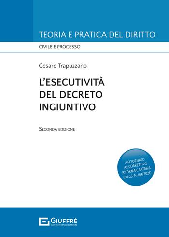 L'esecutività del decreto ingiuntivo - Cesare Trapuzzano - Libro Giuffrè 2024 | Libraccio.it