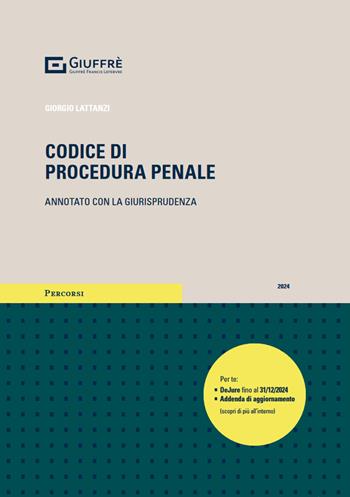 Codice di procedura penale. Annotato con la giurisprudenza - Giorgio Lattanzi - Libro Giuffrè 2024, Percorsi. Codici annotati con la giurisprudenza | Libraccio.it