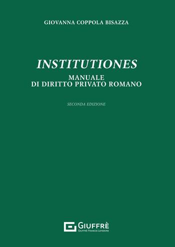 Institutiones. Manuale di diritto privato romano - Giovanna Coppola - Libro Giuffrè 2024 | Libraccio.it