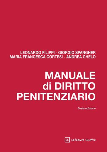 Manuale di diritto penitenziario - Leonardo Filippi, Giorgio Spangher, M. Francesca Cortesi - Libro Giuffrè 2025 | Libraccio.it