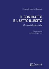 Il contratto e il fatto illecito. Corso di diritto civile. Ediz. ampliata