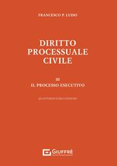 Diritto processuale civile. Vol. 3: Il processo esecutivo