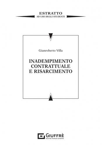 Inadempimento contrattuale e risarcimento - Gianroberto Villa - Libro Giuffrè 2023 | Libraccio.it