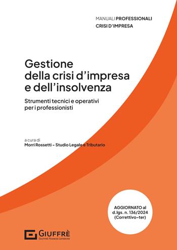 Gestione della crisi d'impresa e dell'insolvenza  - Libro Giuffrè 2024 | Libraccio.it