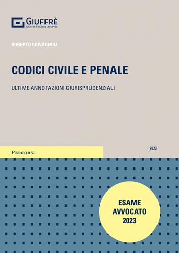 Codici civile e penale. Ultime annotazioni giurisprudenziali  - Libro Giuffrè 2023, Percorsi. Codici annotati con la giurisprudenza | Libraccio.it