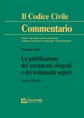 La pubblicazione dei testamenti olografi e dei testamenti segreti