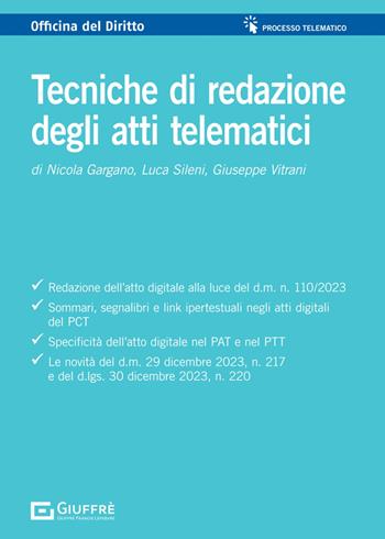 Tecniche di redazione degli atti telematici - Nicola Gargano, Giuseppe Vitrani, Luca Sileni - Libro Giuffrè 2024, Officina. Processo telematico | Libraccio.it
