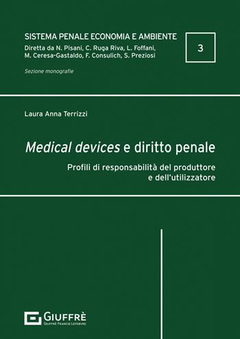 Medical devices e diritto penale - Terrizzi Laura Anna - Libro Giuffrè 2023, Sistema penale economia e ambiente | Libraccio.it