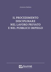 Il procedimento disciplinare nel lavoro privato e nel pubblico impiego