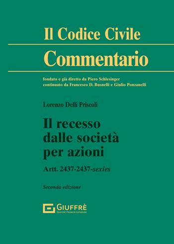 Il recesso dalle società per azioni - Lorenzo Delli Priscoli - Libro Giuffrè 2024, Il codice civile. Commentario | Libraccio.it