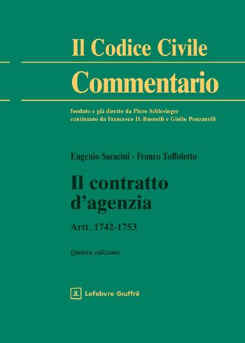 Il contratto di agenzia. Artt. 1742-1753 - Eugenio Saracini, Franco Toffoletto - Libro Giuffrè 2025, Il codice civile. Commentario | Libraccio.it
