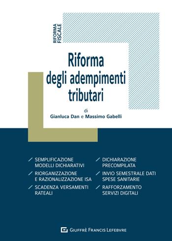 Riforma degli adempimenti tributari - Massimo Gabelli, Gianluca Dan - Libro Giuffrè 2024, Riforme. Riforme fisco lavoro aziende | Libraccio.it