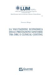 La valutazione economica delle prestazioni sanitarie tra DRG E Clinical Costing