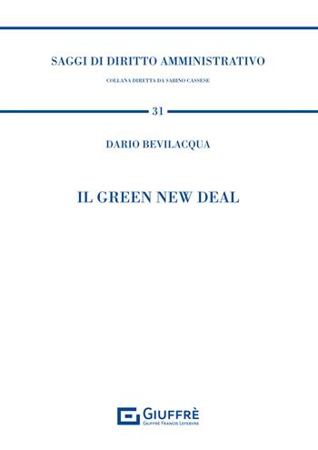 Il Green New Deal - Dario Bevilacqua - Libro Giuffrè 2024, Saggi di diritto amministrativo | Libraccio.it