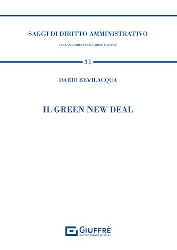 Il Green New Deal - Dario Bevilacqua - Libro Giuffrè 2024, Saggi di diritto amministrativo | Libraccio.it