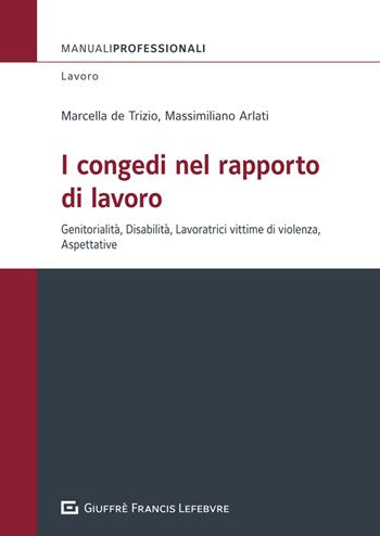 I congedi nel rapporto di lavoro  - Libro Giuffrè 2024, Manuali professionali. Lavoro | Libraccio.it