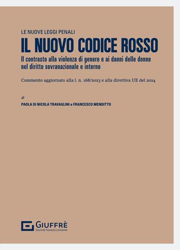 Il nuovo codice rosso - Paola Di Nicola Travaglini, Francesco Menditto - Libro Giuffrè 2024, Le nuove leggi penali | Libraccio.it