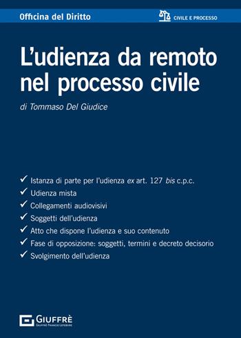 L'udienza da remoto nel processo civile - Tommaso Del Giudice - Libro Giuffrè 2024, Officina. Civile e processo | Libraccio.it