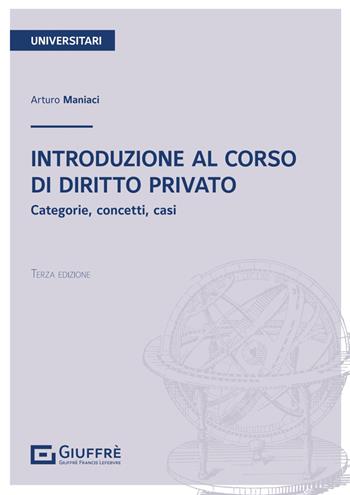 Introduzione al corso di diritto privato - Arturo Maniaci - Libro Giuffrè 2024 | Libraccio.it