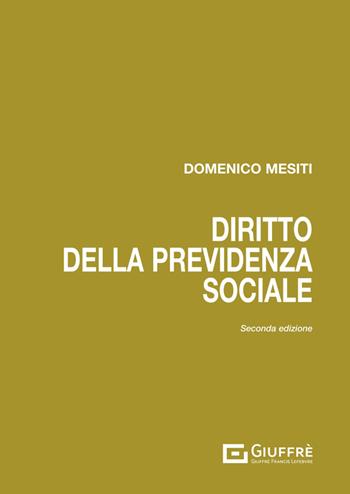 Diritto della previdenza sociale - Domenico Mesiti - Libro Giuffrè 2024 | Libraccio.it