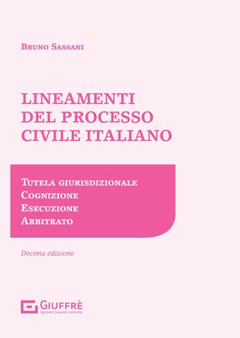 Lineamenti del processo civile italiano - Bruno Nicola Sassani - Libro Giuffrè 2025 | Libraccio.it