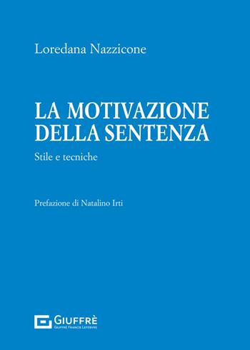 La motivazione della sentenza - Loredana Nazzicone - Libro Giuffrè 2024 | Libraccio.it