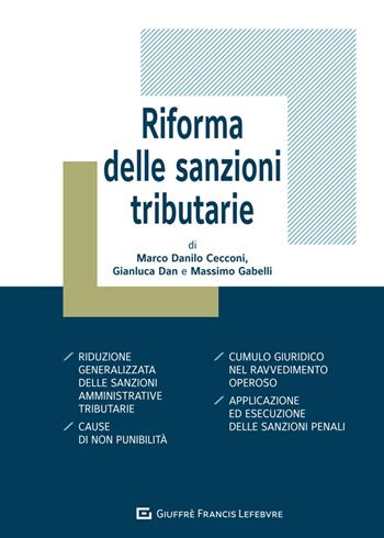 Riforma delle sanzioni tributarie - Massimo Gabelli, Gianluca Dan, Cecconi Marco Danilo - Libro Giuffrè 2024, Riforme. Riforme fisco lavoro aziende | Libraccio.it