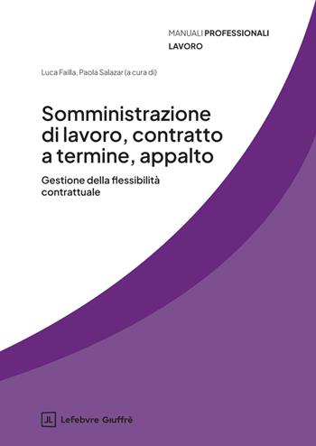 Somministrazione di lavoro, contratto a termine, appalto  - Libro Giuffrè 2025, Manuali professionali. Lavoro | Libraccio.it