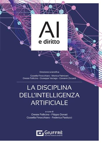 La disciplina dell'Intelligenza artificiale  - Libro Giuffrè 2025 | Libraccio.it