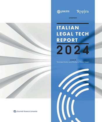 Italian legal tech report 2024  - Libro Giuffrè 2024 | Libraccio.it