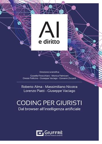 Coding per giuristi - Roberto Alma, Massimiliano Nicotra, Piatti Lorenzo - Libro Giuffrè 2024 | Libraccio.it