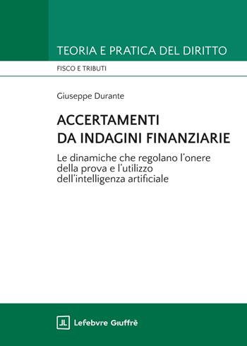 Accertamenti da Indagini Finanziarie - Giuseppe Durante - Libro Giuffrè 2025 | Libraccio.it