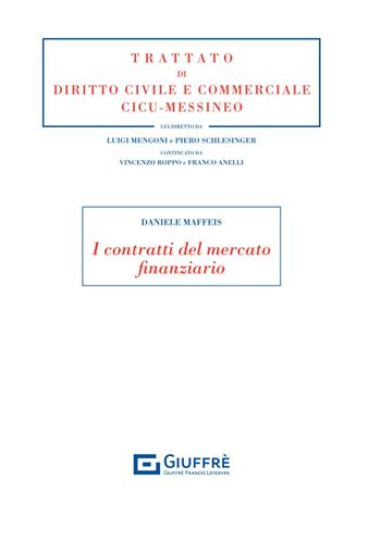 I contratti del mercato finanziario - Daniele Maffeis - Libro Giuffrè 2024, Trattato di diritto civile e commerciale | Libraccio.it