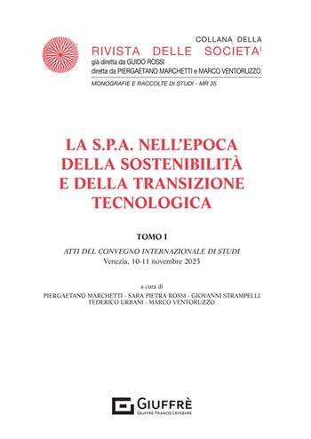 La S.P.A. nell'epoca della sostenibilità e della transizione tecnologica. Vol. 1  - Libro Giuffrè 2024, Rivista delle società. Monografie-studi | Libraccio.it