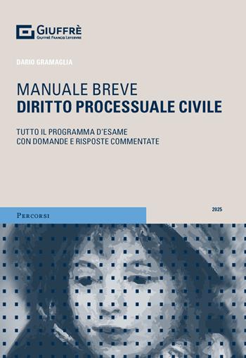 Diritto processuale civile - Dario Gramaglia - Libro Giuffrè 2025, Percorsi. Manuali brevi | Libraccio.it