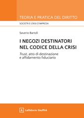 I negozi destinatori nel Codice della crisi. «Trust», atto di destinazione e affidamento fiduciario