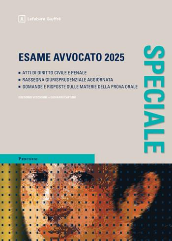 Speciale esame avvocato 2025 - Capozio Giovanni, Gregorio Vecchione - Libro Giuffrè 2025 | Libraccio.it