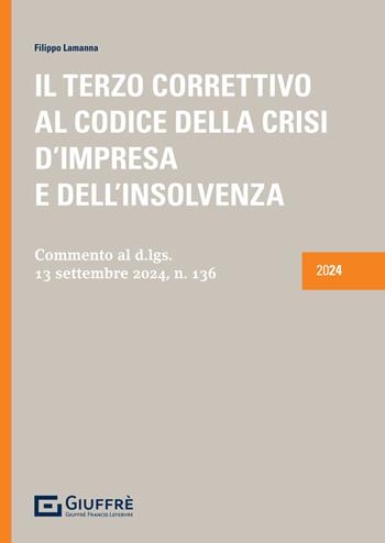 Il terzo correttivo al codice della crisi d'impresa e dell'insolvenza. Con QR Code - Filippo Lamanna - Libro Giuffrè 2024 | Libraccio.it