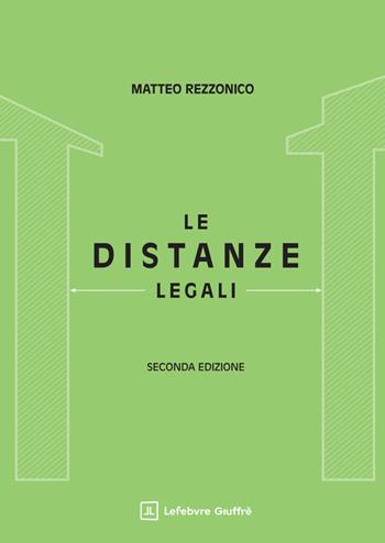 Le distanze legali - Matteo Rezzonico, Silvio Rezzonico - Libro Giuffrè 2025 | Libraccio.it