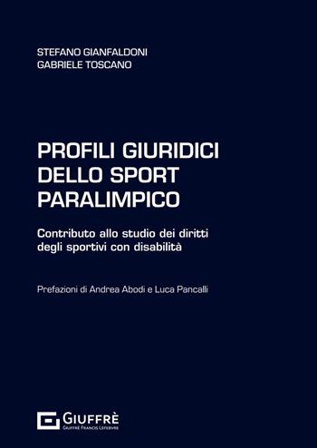 Profili giuridici dello sport paralimpico - Stefano Gianfaldoni, Toscano Gabriele - Libro Giuffrè 2025 | Libraccio.it