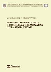 Passaggio generazionale e conoscenza organizzativa nella sanità privata