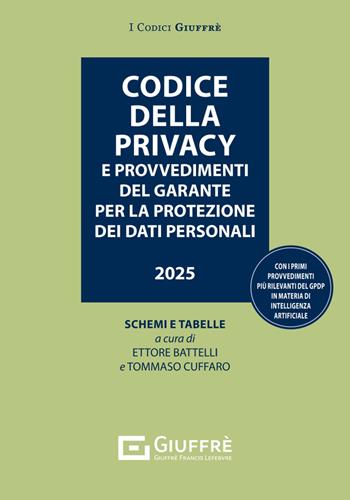 Codice della privacy e provvedimenti del garante per la protezione dei dati personali  - Libro Giuffrè 2025, I codici Giuffrè tascabili | Libraccio.it