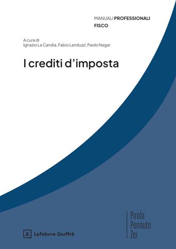 I crediti d'imposta  - Libro Giuffrè 2025, Manuali professionali. Fisco | Libraccio.it